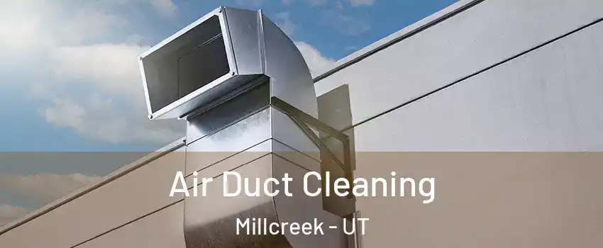  Air Duct Cleaning Millcreek - UT