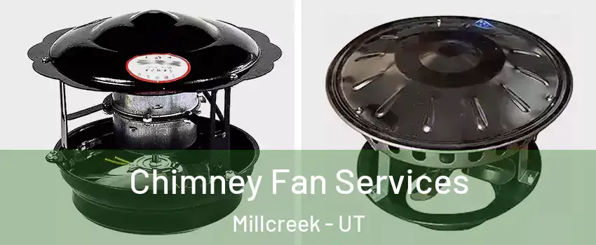  Chimney Fan Services Millcreek - UT
