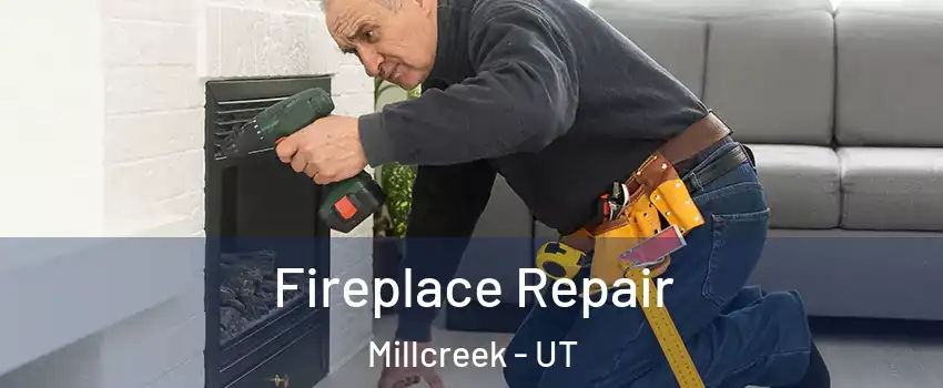  Fireplace Repair Millcreek - UT