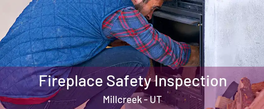  Fireplace Safety Inspection Millcreek - UT