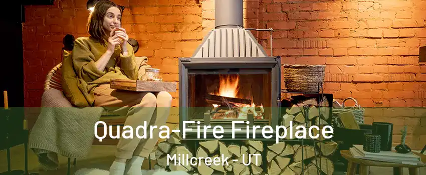  Quadra-Fire Fireplace Millcreek - UT