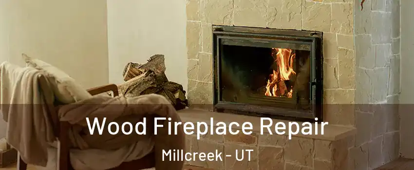  Wood Fireplace Repair Millcreek - UT