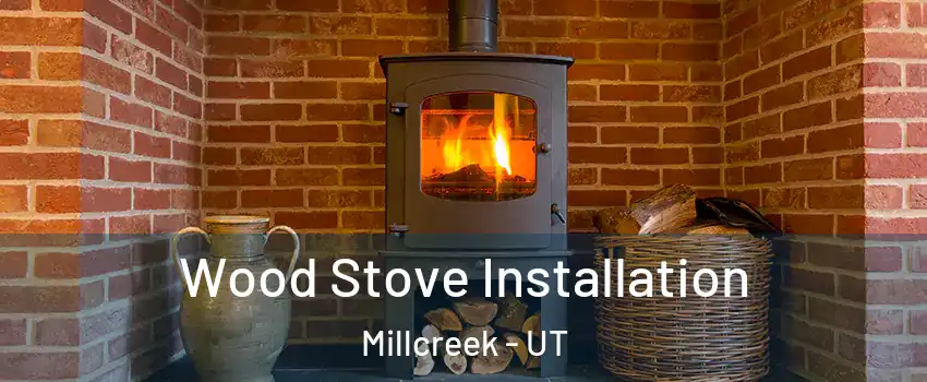  Wood Stove Installation Millcreek - UT